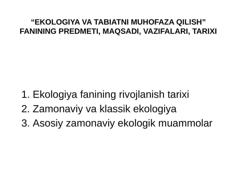 “EKOLOGIYA VA TABIATNI MUHOFAZA QILISH” FANINING PREDMETI, MAQSADI, VAZIFALARI, TARIXI 1