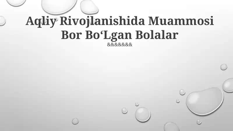 Aqliy Rivojlanishida Muammosi Bor BoʻLgan Bolalar 1