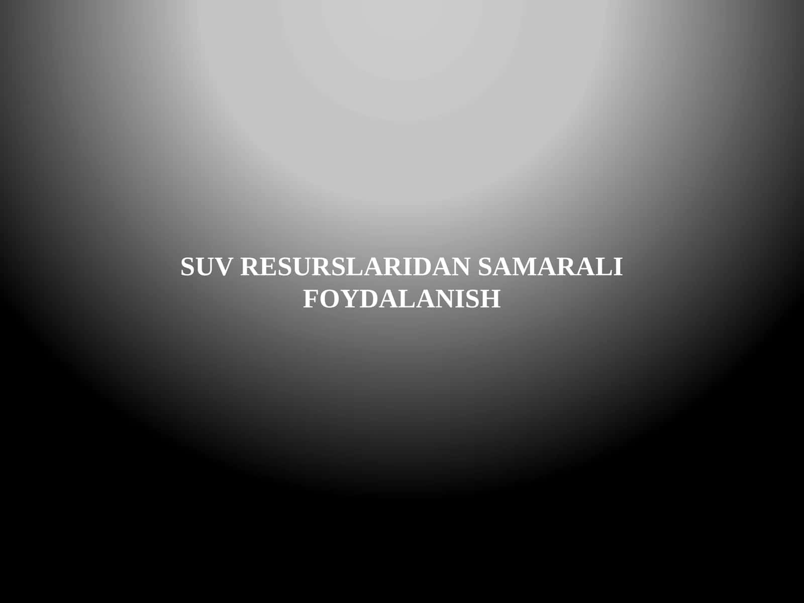 SUV RESURSLARIDAN SAMARALI FOYDALANISH 1