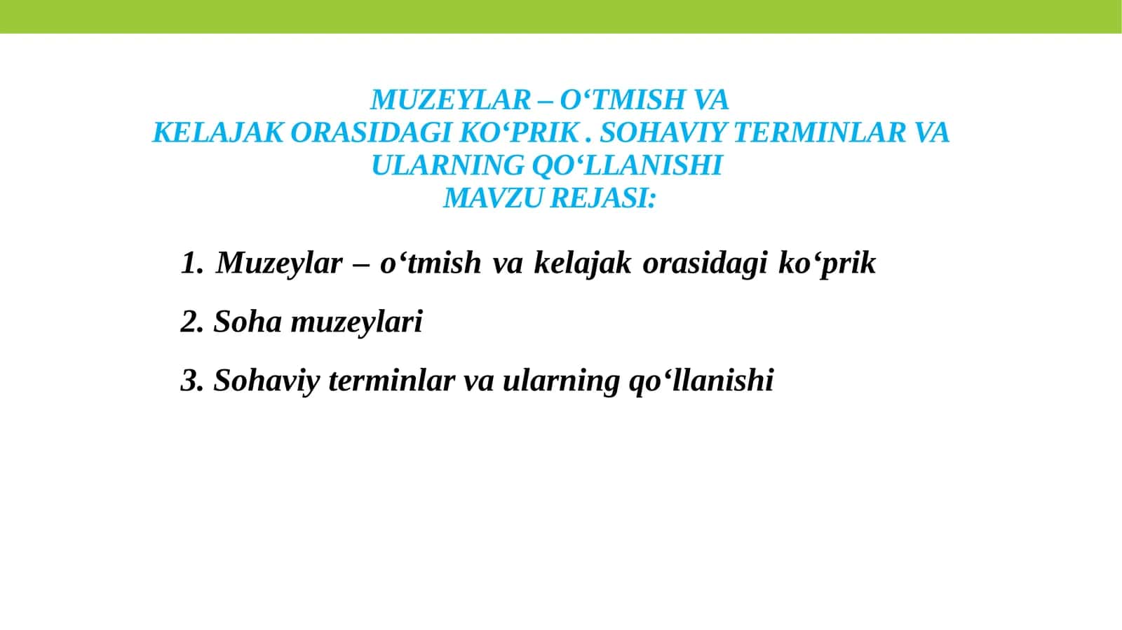 MUZEYLAR– O‘TMISH VAKELAJAK ORASIDAGI KO‘PRIK 1