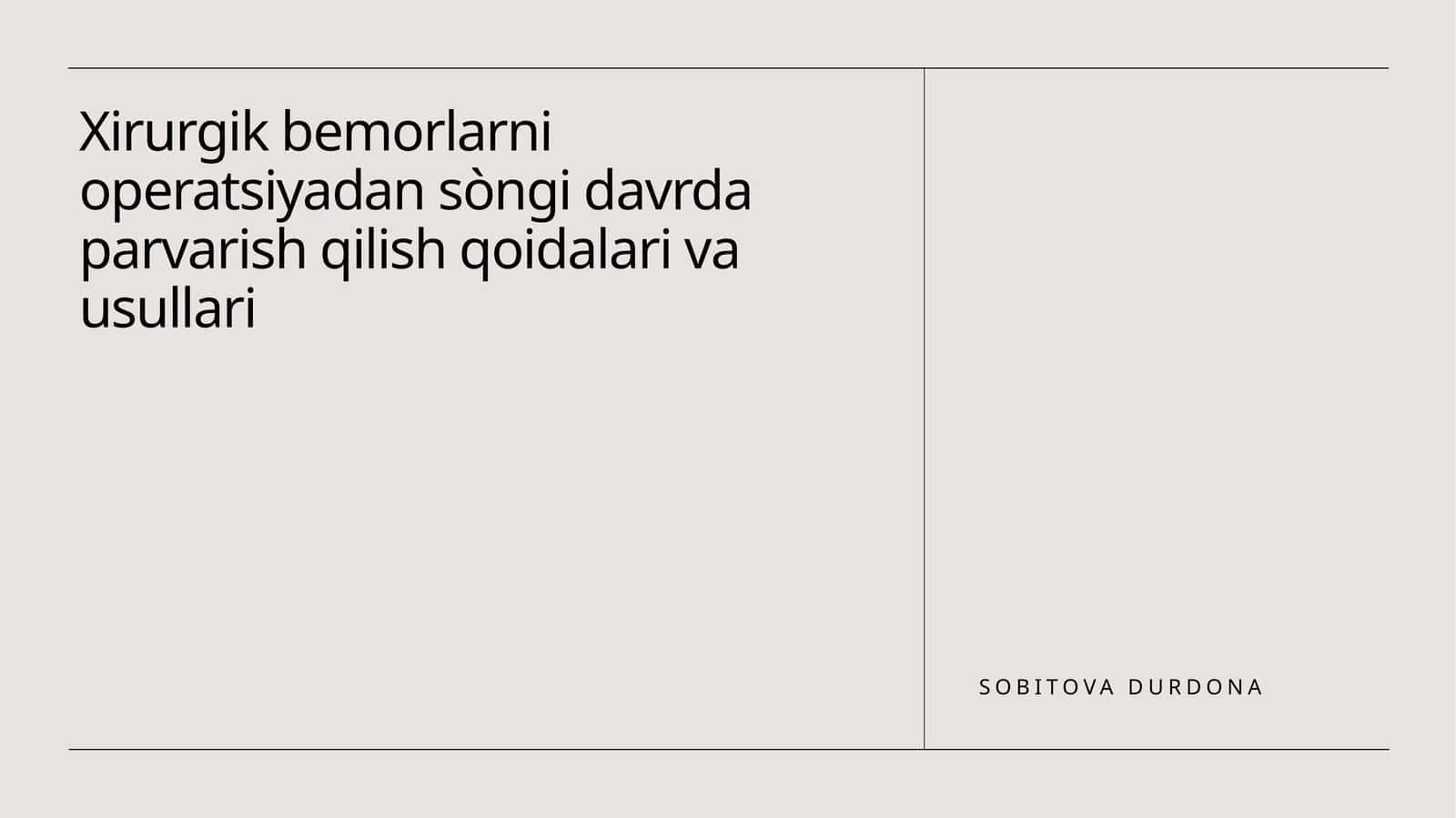 Xirurgik bemorlarni operatsiyadan sòngi davrda parvarish qilish qoidalari va usullari 1