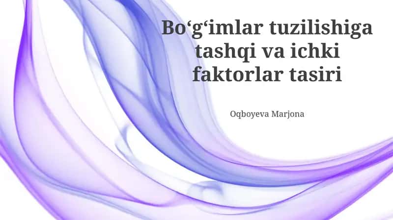 Boʻgʻimlar tuzilishiga ichki omillar taʼsiri 1