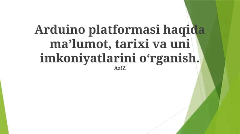Arduino platformasi haqida maʼlumot, tarixi va uni imkoniyatlarini oʻrganish 1