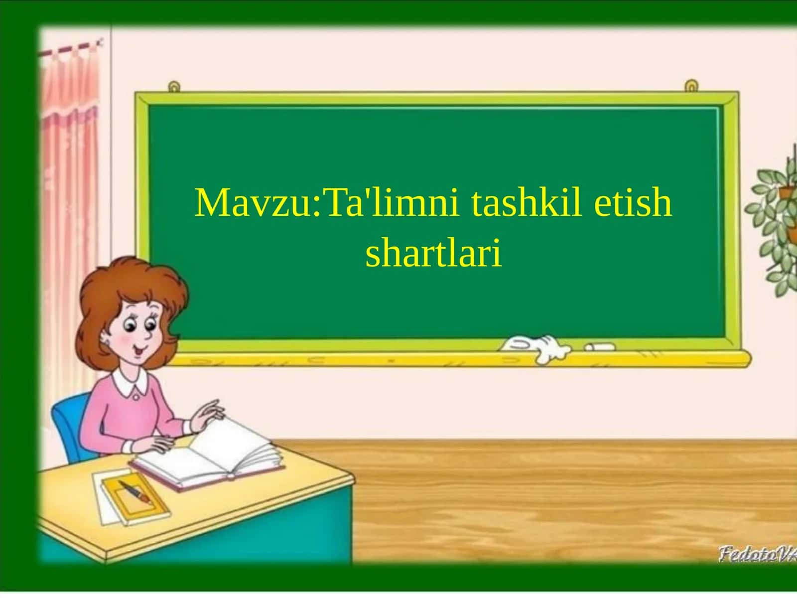 Ta'limni tashkil etish shartlari 1