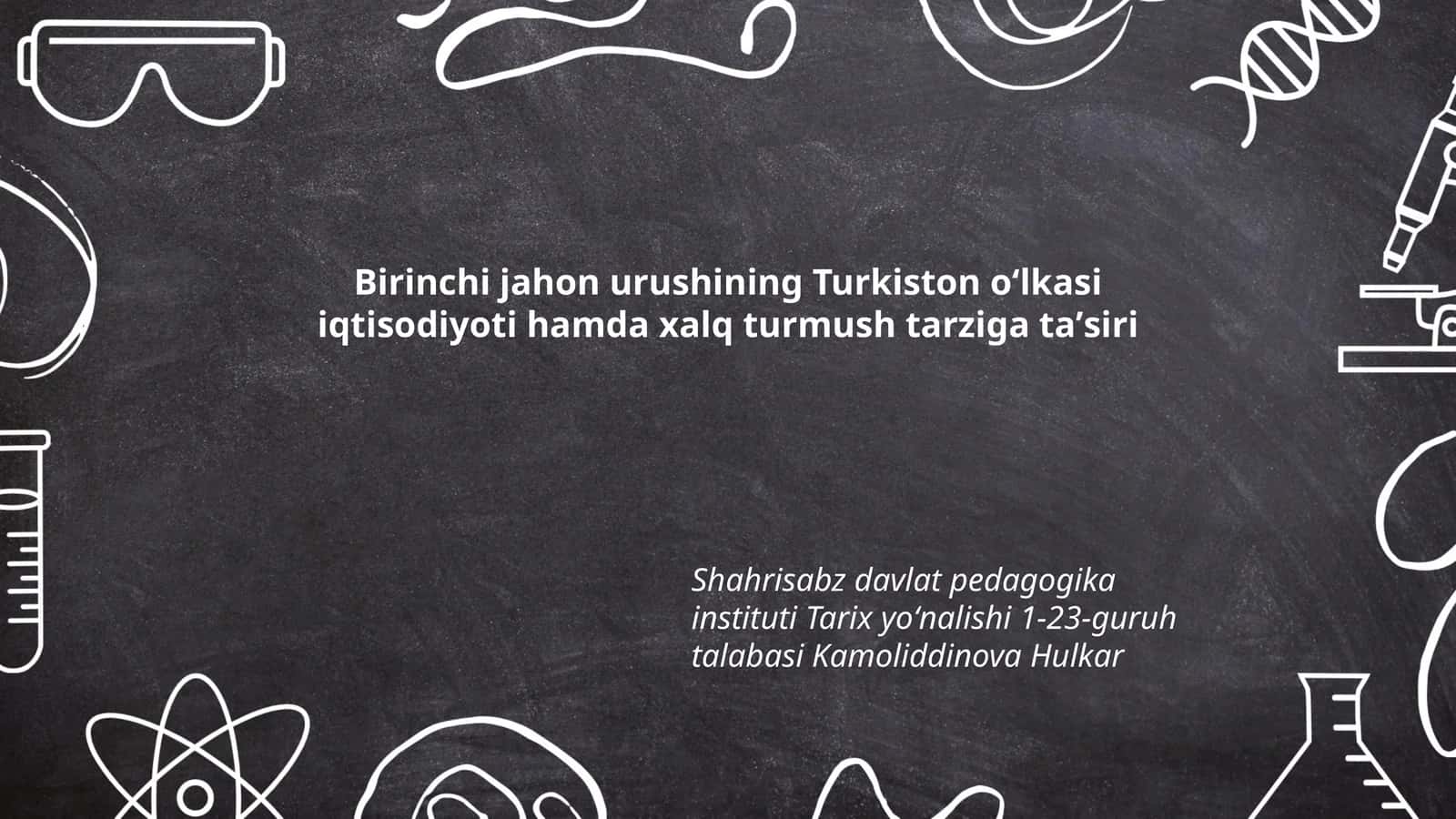 Birinchi jahon urushining Turkiston oʻlkasi iqtisodiyoti hamda xalq turmush tarziga taʼsiri 1