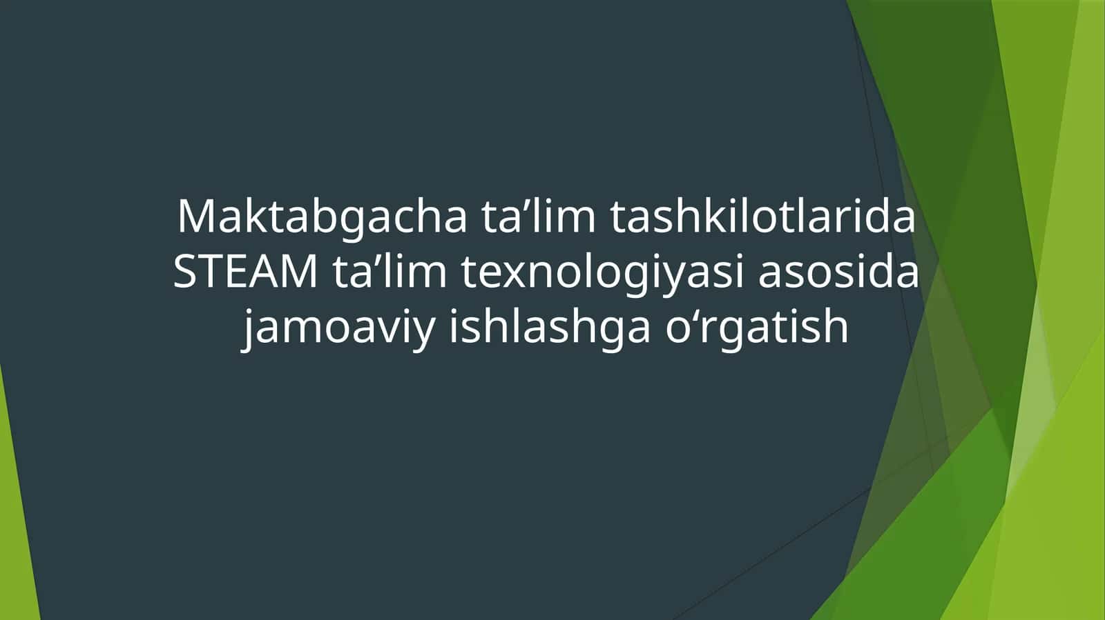 STEAM ta'lim texnologiyasi 1