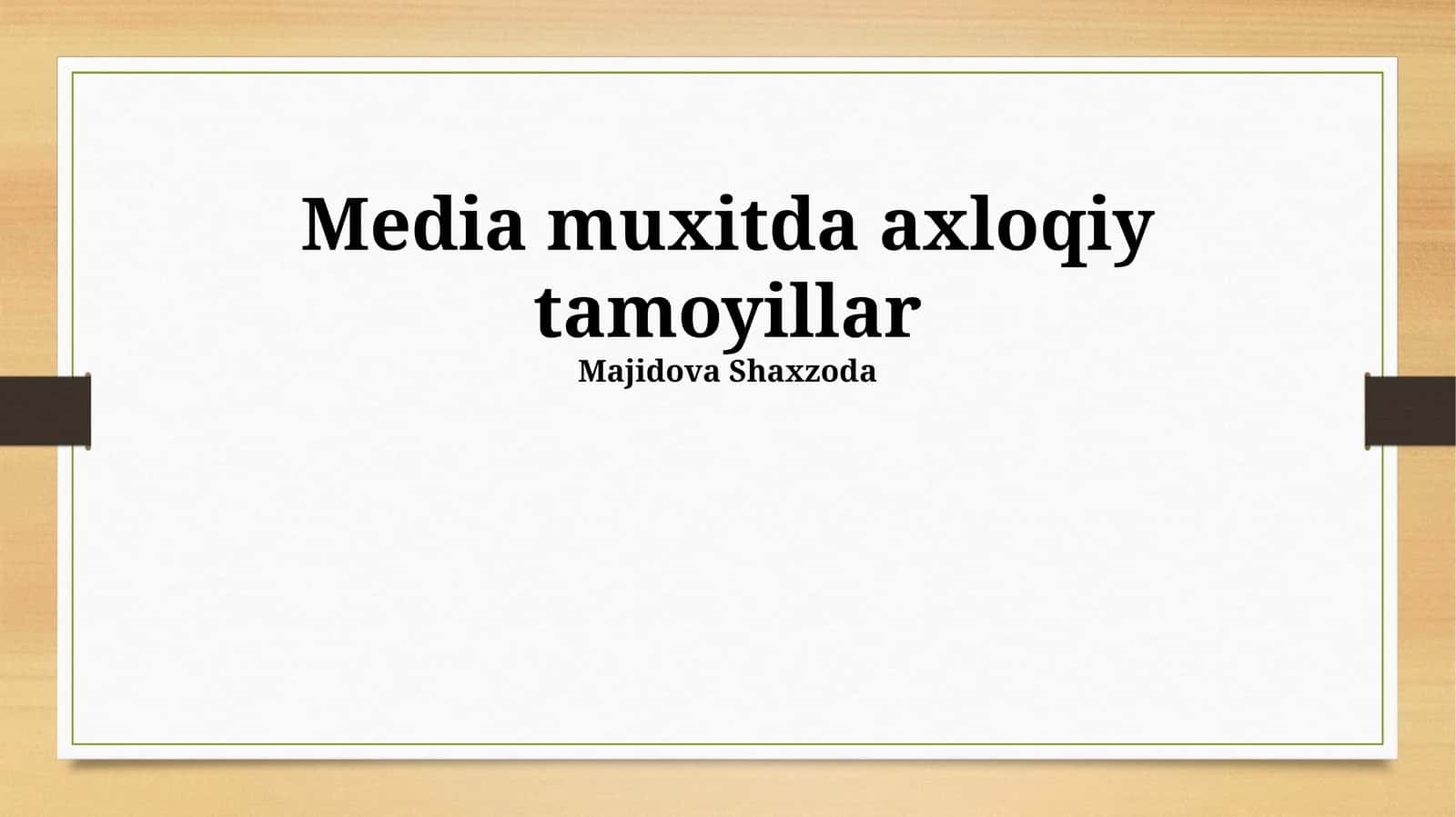 Media muxitda axloqiy tamoyillar 1