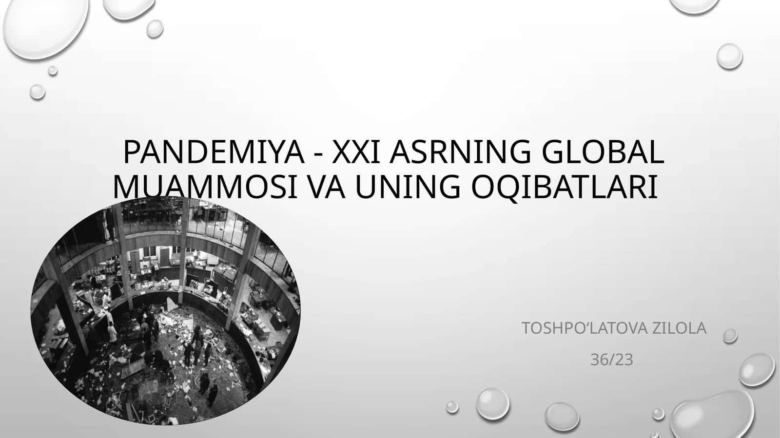 Pandemiya - XXI asrning global muammosi va uning oqibatlari 1