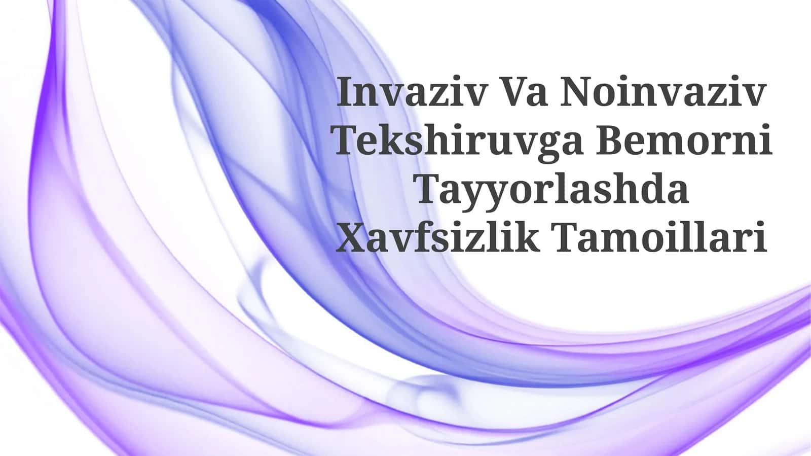 Invaziv Va Noinvaziv Tekshiruvga Bemorni TayyorlashdaXavfsizlikTamoillari 1