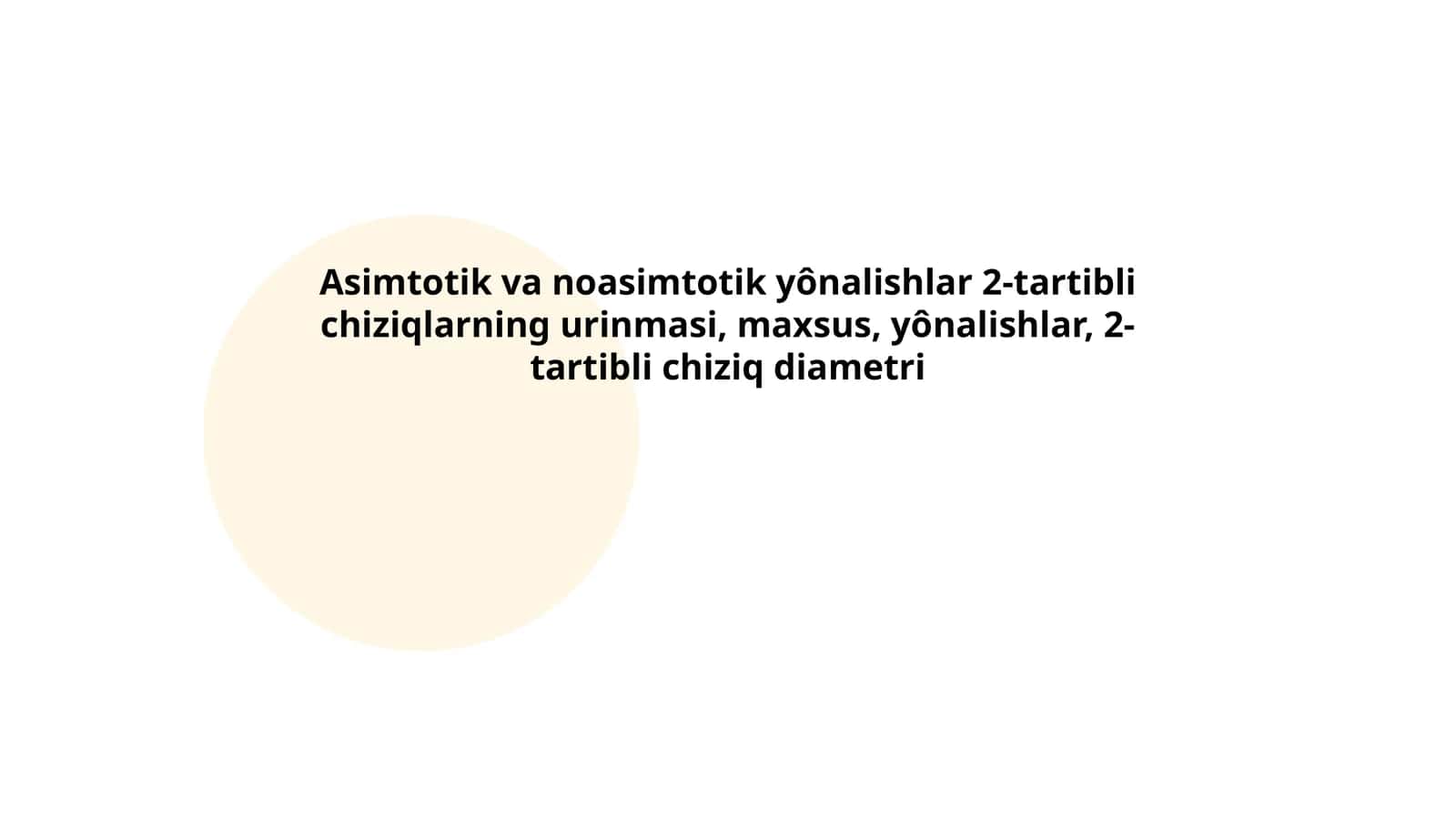 Asimtotik va noasimtotik yônalishlar 2-tartibli chiziqlarning urinmasi, maxsus, yônalishlar, 2-tartibli chiziq diametri 1