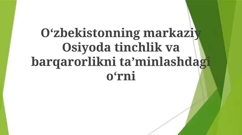 O'zbekistonning Markaziy Osiyoda tinchlik va barqarorlikni ta'minlashdagi o'rni 1