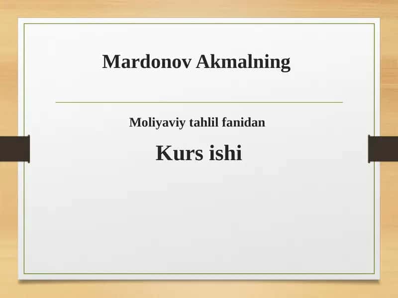 Mardonov Akmalning Moliyaviy tahlil fanidan Kurs ishi 1