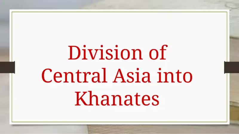 Division of Central Asia into Khanates 1
