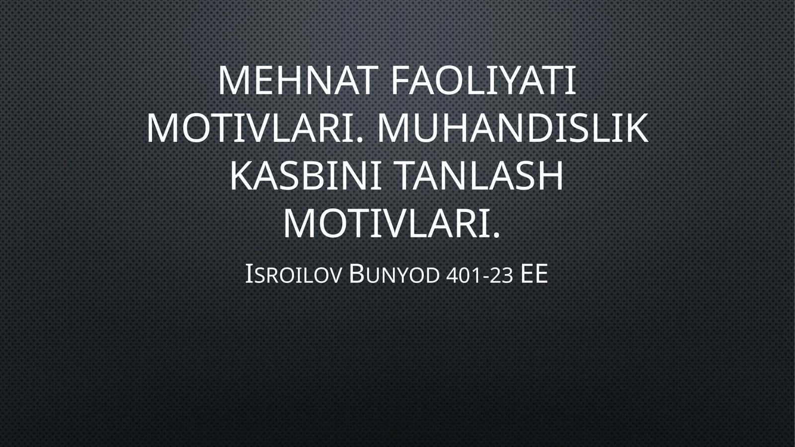 Mehnat faoliyati motivlari. 1