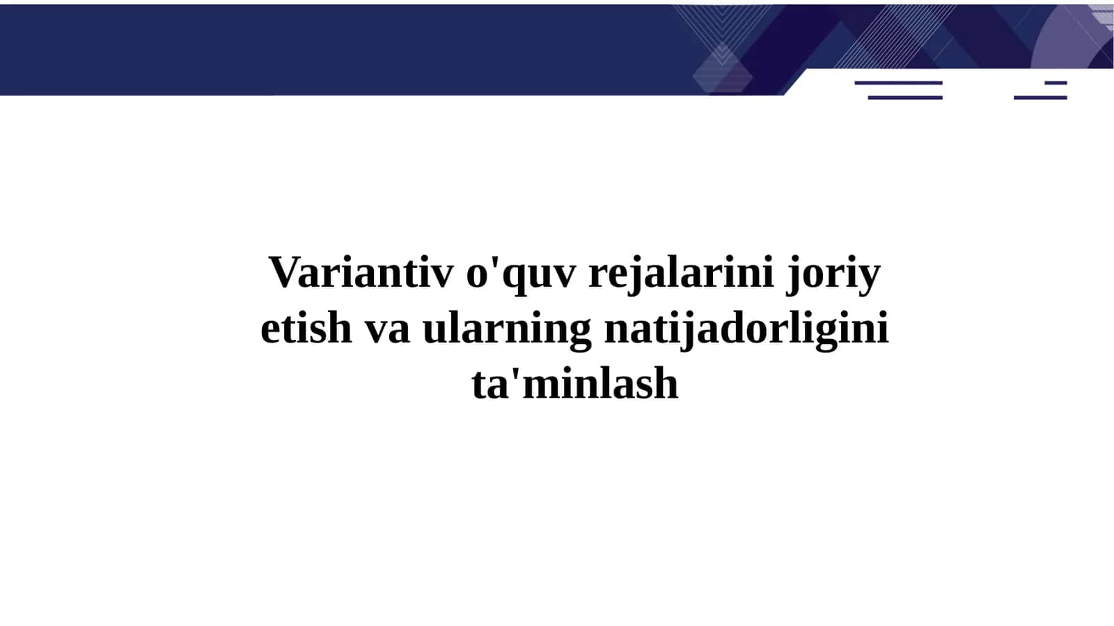 Variantiv o'quv rejalarini joriy etish va ularning natijadorligini ta'minlash 1