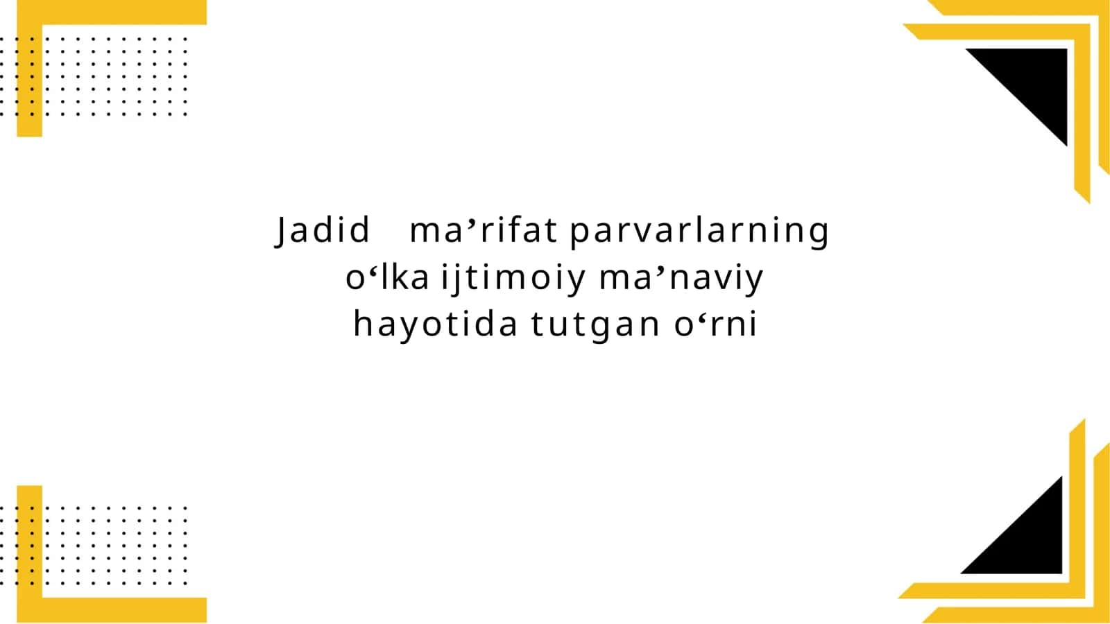 Jadid maʼrifat parvarlarning o'lka ijtimoiy maʼnaviy hayotida tutgan o'rni 1