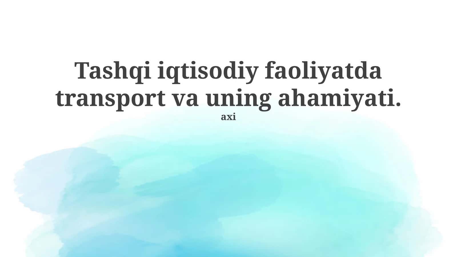 Xorijiy iqtisodiy faoliyatda transport va uning ahamiyati 1