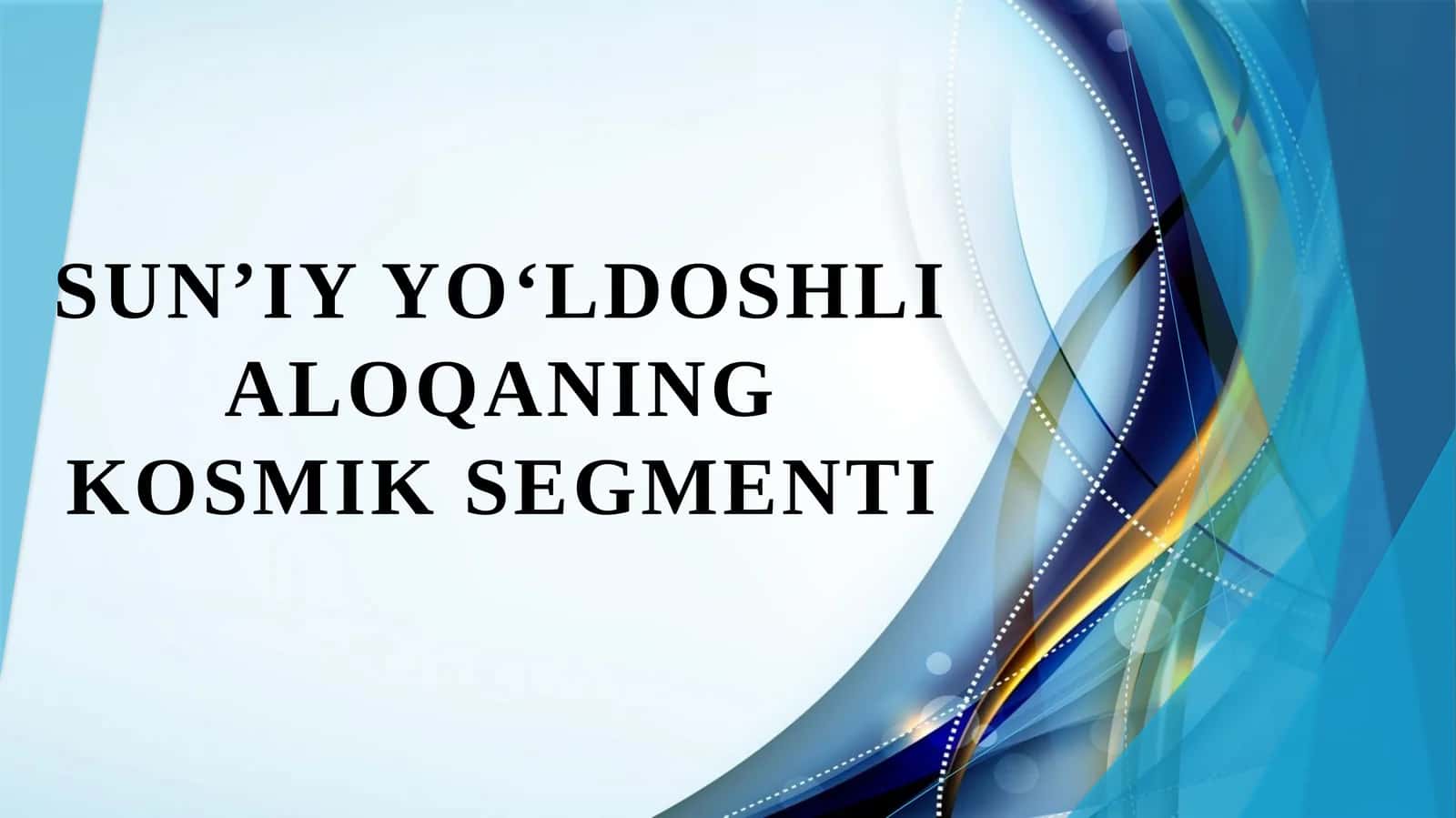 Sunʼiy yoʻldoshli aloqaning kosmik segmenti 1