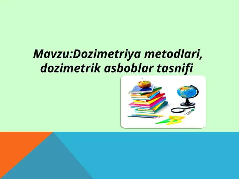 Dozimetriya metodlari, dozimetrik asboblar tasnifi 1
