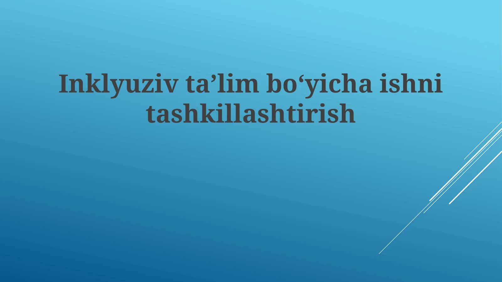 Inklyuziv taʼlim boʻyicha ishni tashkillashtirish 1