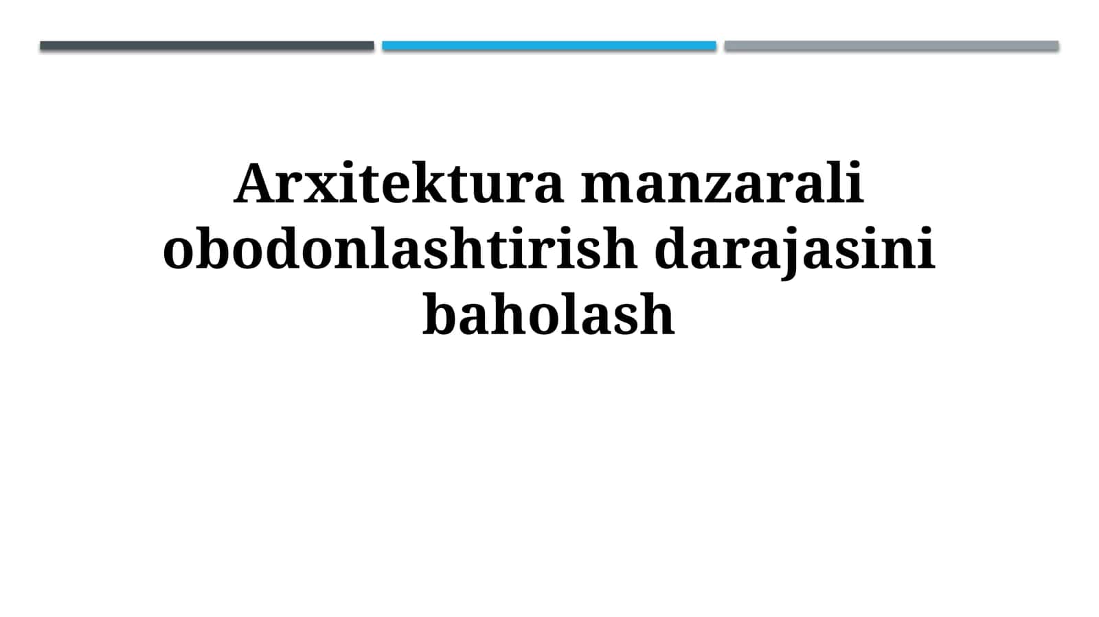 Arxitektura manzarali obodonlashtirishdarajasinibaholash 1