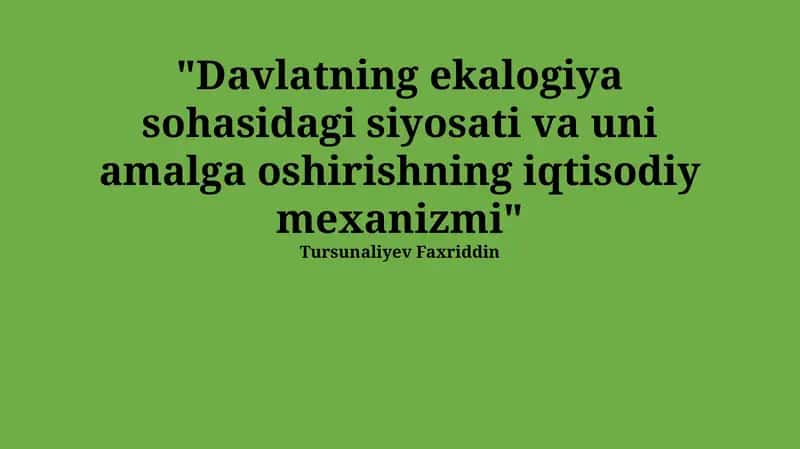 Davlatning ekalogiya sohasidagi siyosati va uni amalga oshirishning iqtisodiy mexanizmi 1