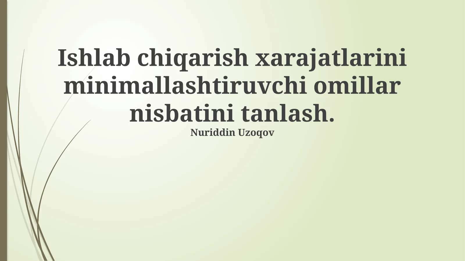Ishlab chiqarish xarajatlarini minimallashtiruvchi omillar nisbatini tanlash 1