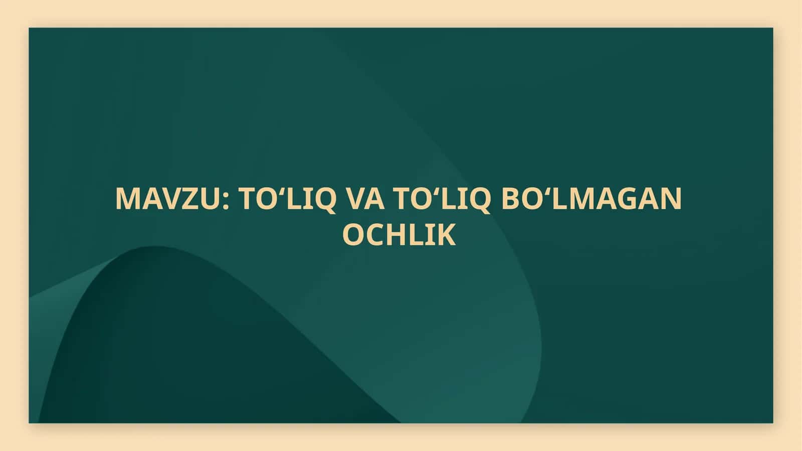 TO‘LIQ VA TO‘LIQ BO‘LMAGAN OCHLIK 1