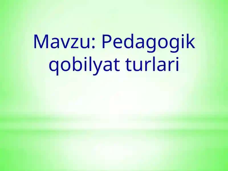 Pedagogik qobiliyat turlari