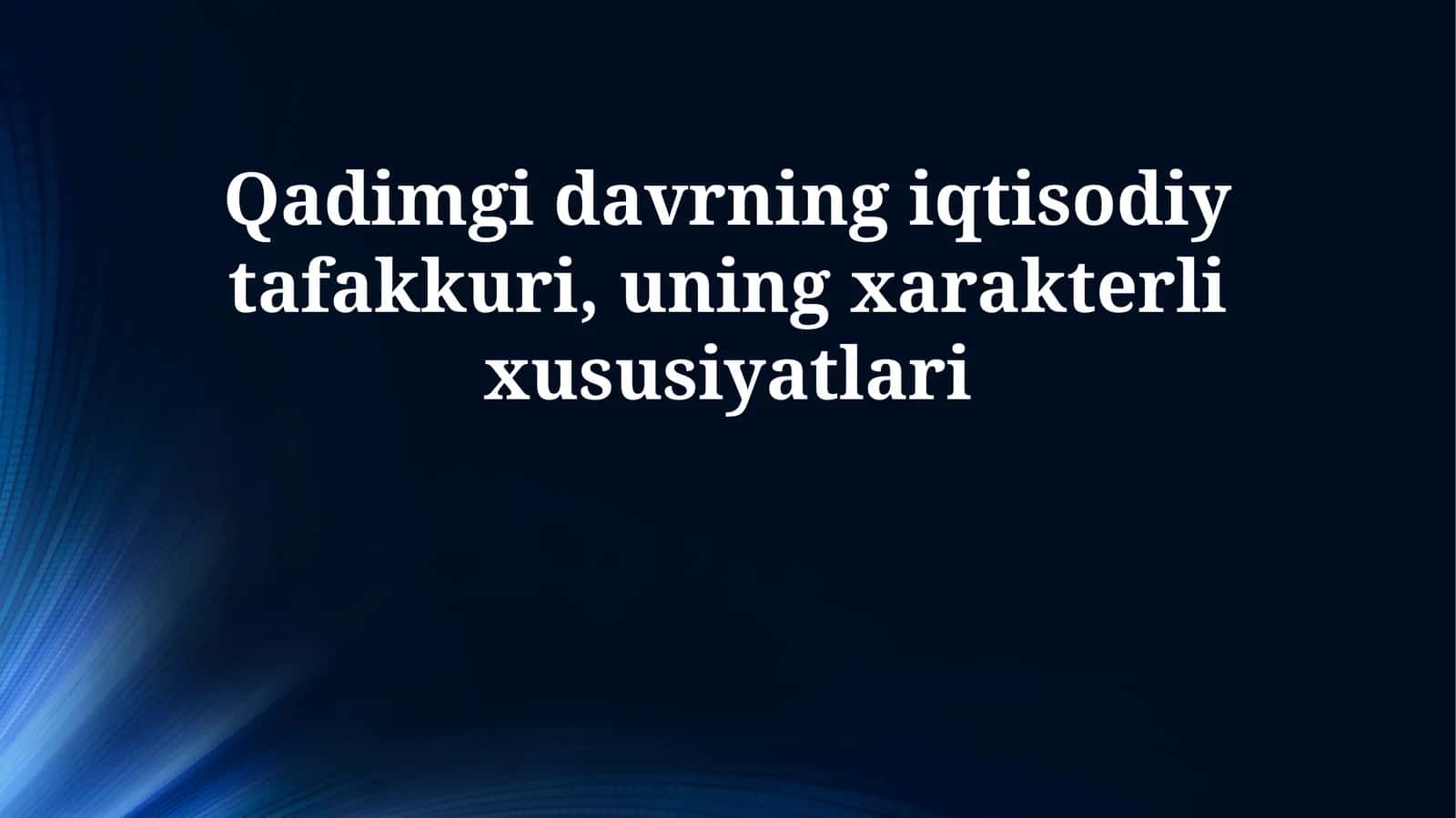 Qadimgi davrning iqtisodiy tafakkuri, uning xarakterli xususiyatlari 1