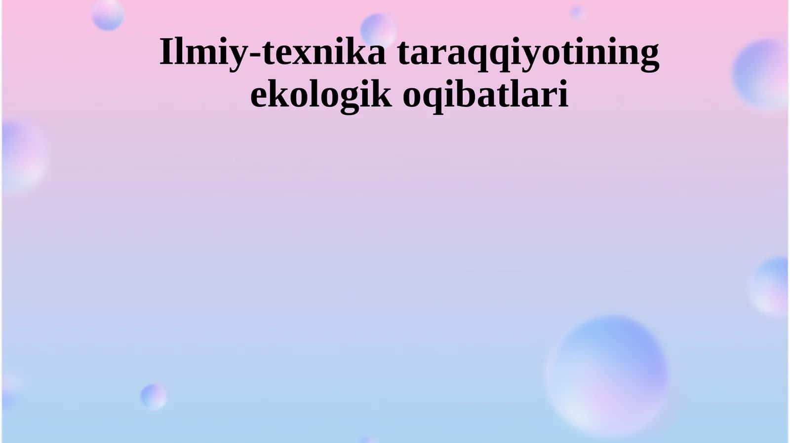 Ilmiy-texnika taraqqiyotining ekologik oqibatlari 1