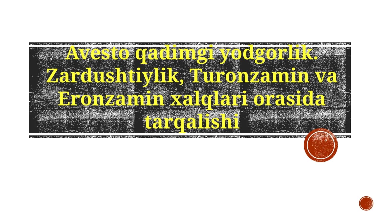 Avestoqadimgiyodgorlik.Zardushtiylik,TuronzaminvaEronzaminxalqlariorasidatarqalishi 1
