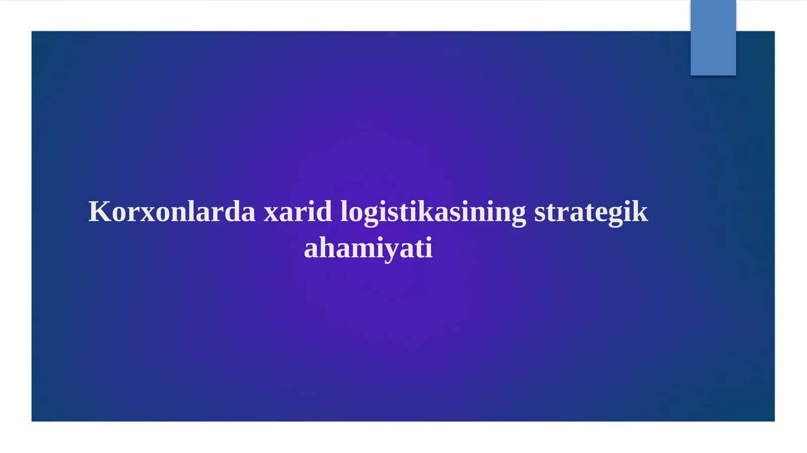 Korxonlarda xarid logistikasining strategik ahamiyati 1