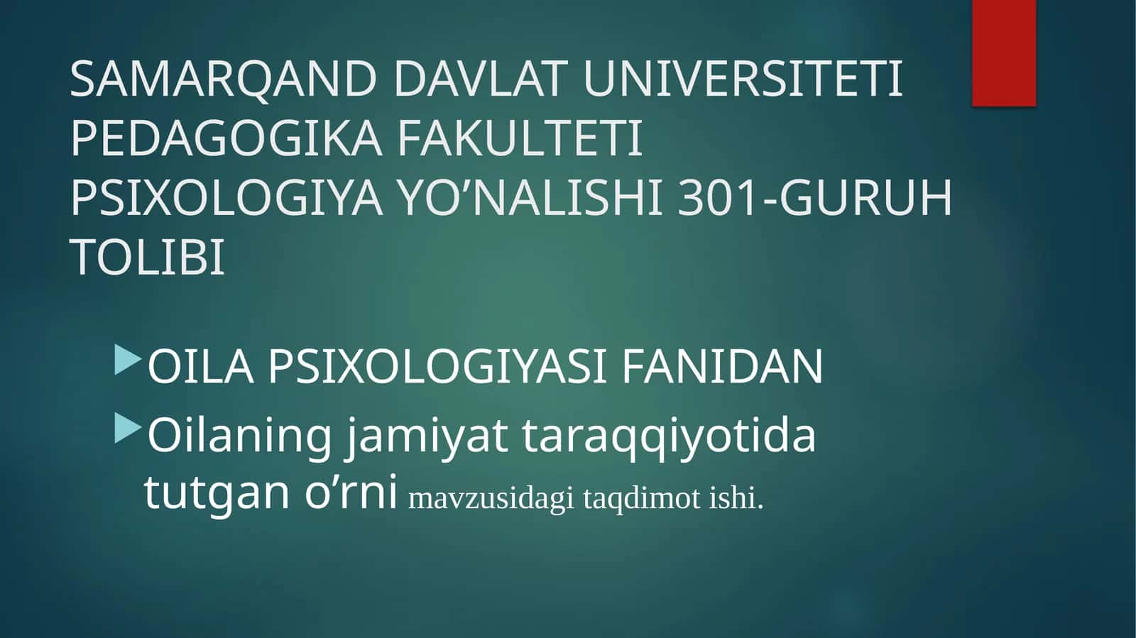 OILA PSIXOLOGIYASI FANIDAN Oilaning jamiyat taraqqiyotida tutgan o’rni mavzusidagi taqdimot ishi 1