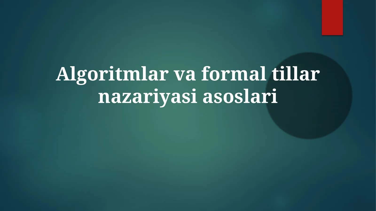 Algoritmlar va formal tillar nazariyasi asoslari 1