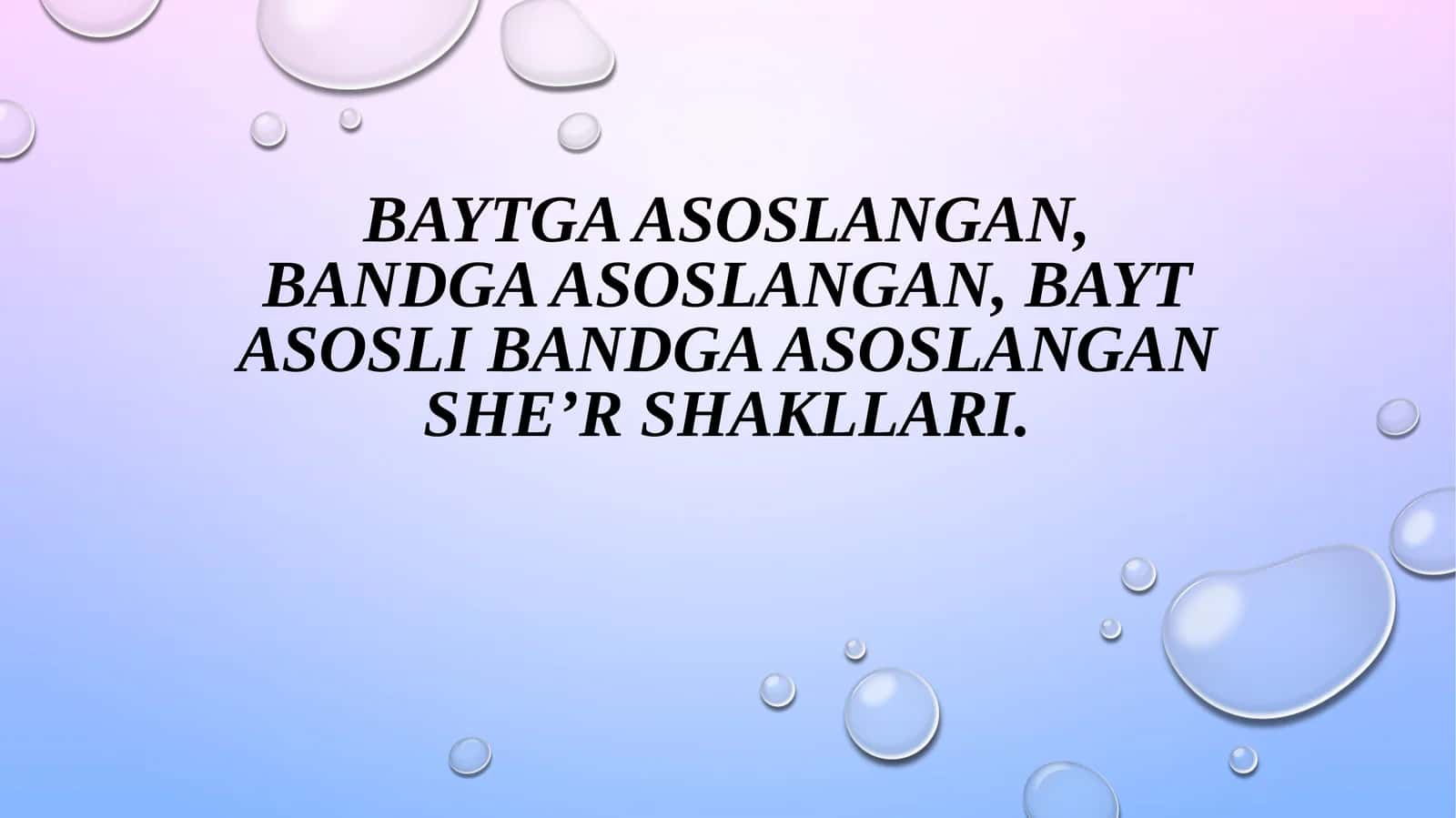 Baytga asoslangan, bandga asoslangan, bayt asosli bandga asoslangan she’r shakllari. 1