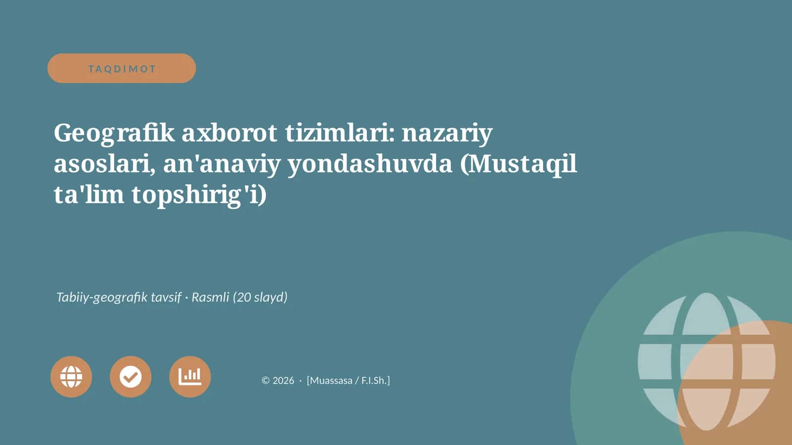 Geografik axborot tizimlari: nazariy asoslari, an'anaviy yondashuvda (Mustaqil ta'lim topshirig'i) 1