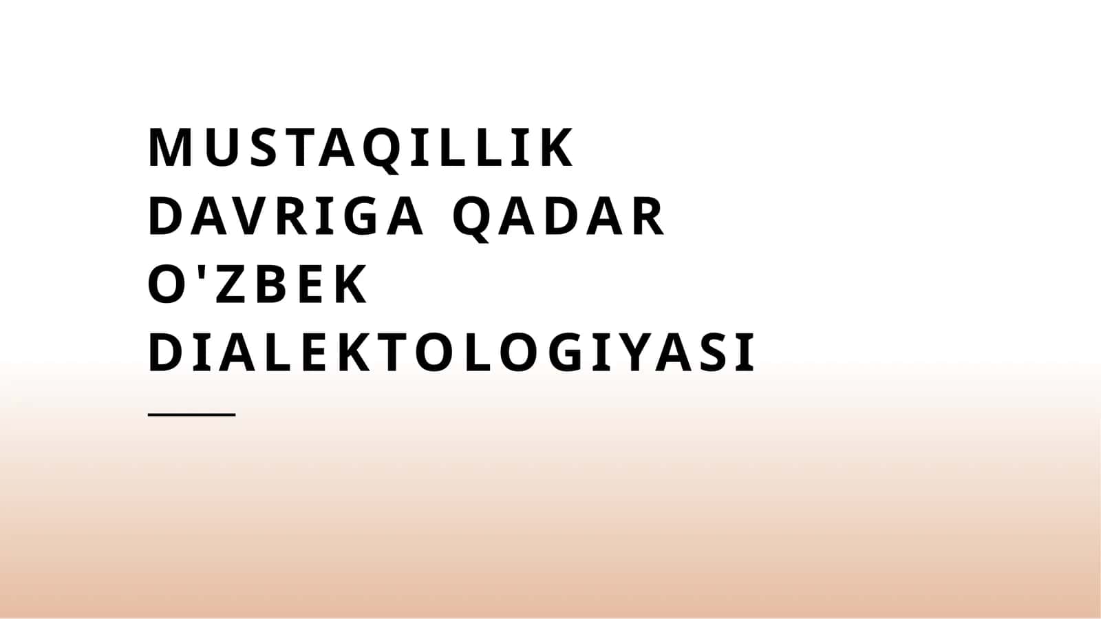 Mustaqillik davriga qadar o'zbek dialektologiyasi 1