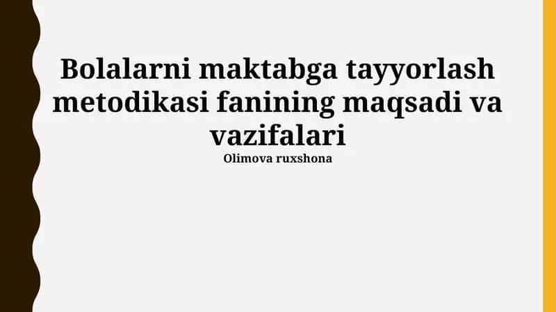 Bolalarni maktabga tayyorlash metodikasi fanining maqsadi va vazifalari 1