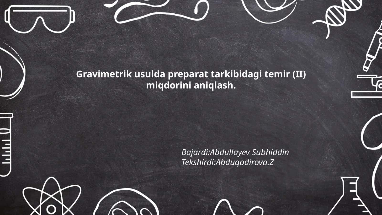 Gravimetrik usulda preparat tarkibidagi temir (II) miqdorini aniqlash 1