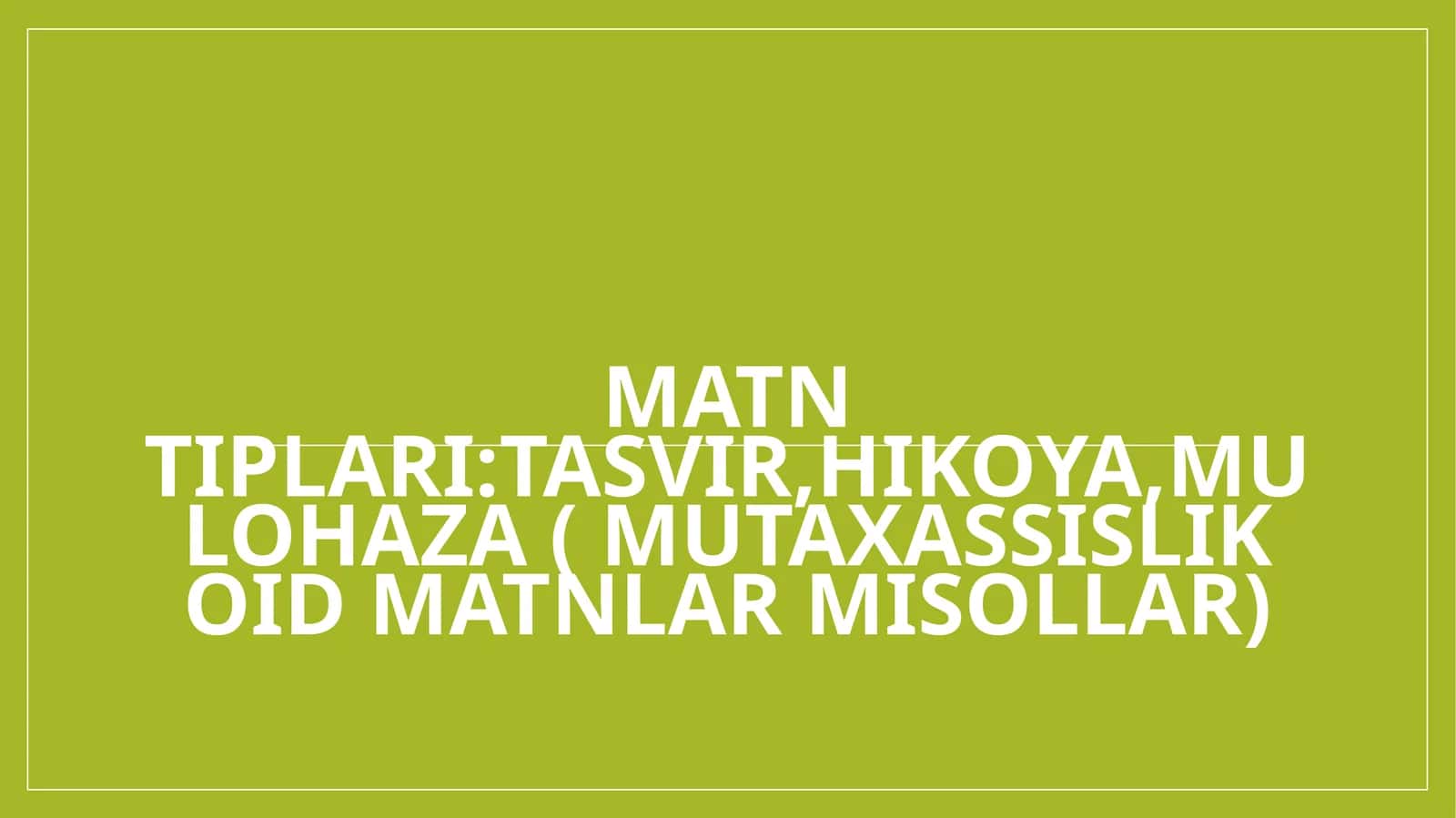 Matn tiplari tasvir,hikoya,mulohaza ( mutaxassislik oid matnlar misollar) 1