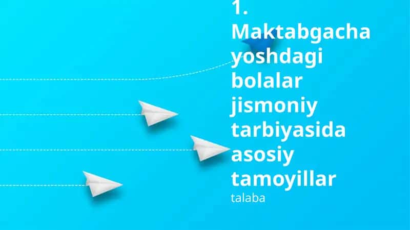 Maktabgacha yoshdagi bolalar jismoniy tarbiyasida asosiy tamoyillar 1