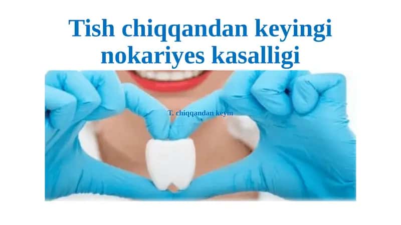 Tish chiqqandan keyingi nokariyes kasalligi 1