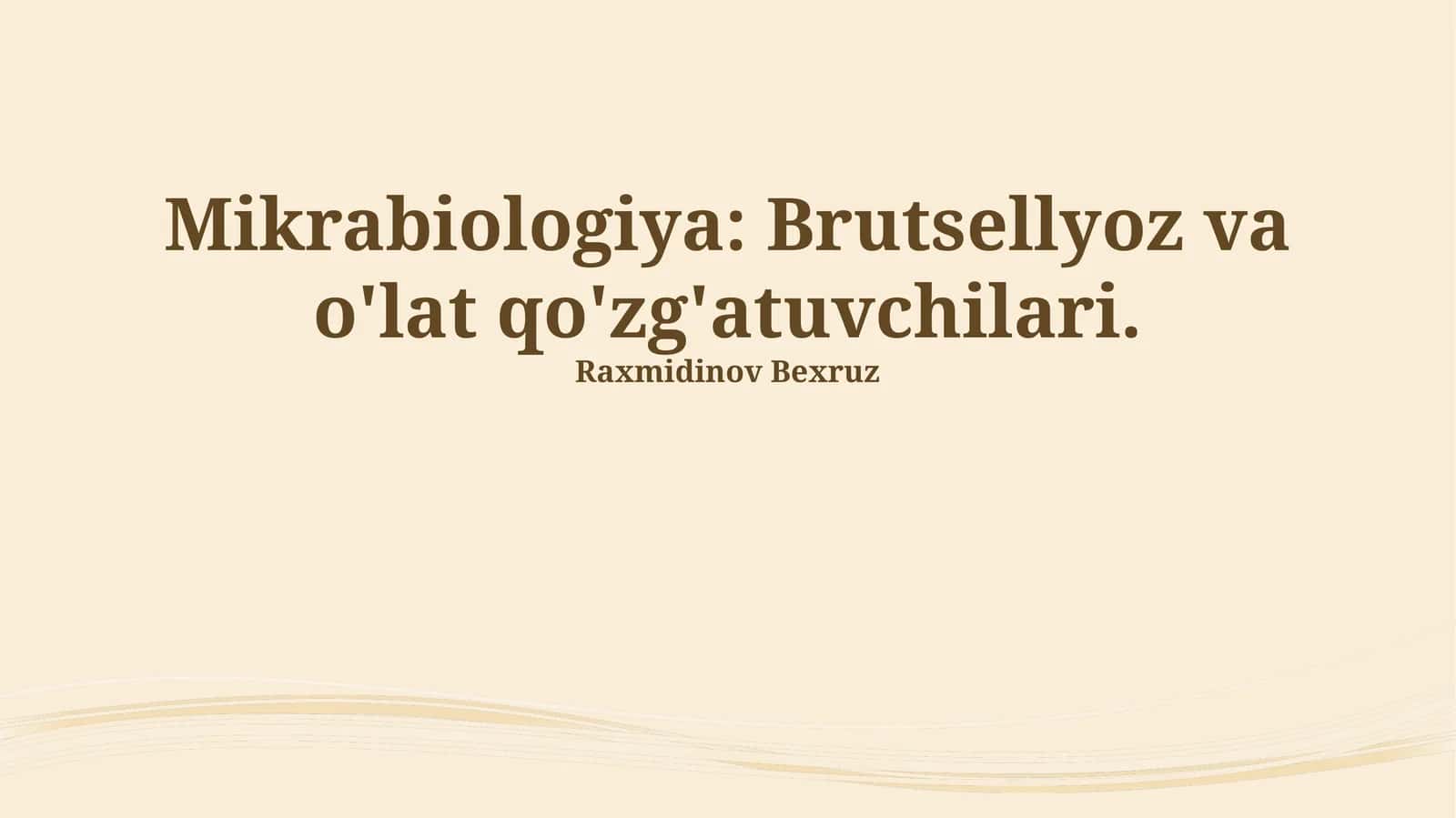 Mikrabiologiya: Brutsellyoz va o'lat qo'zg'atuvchilari 1