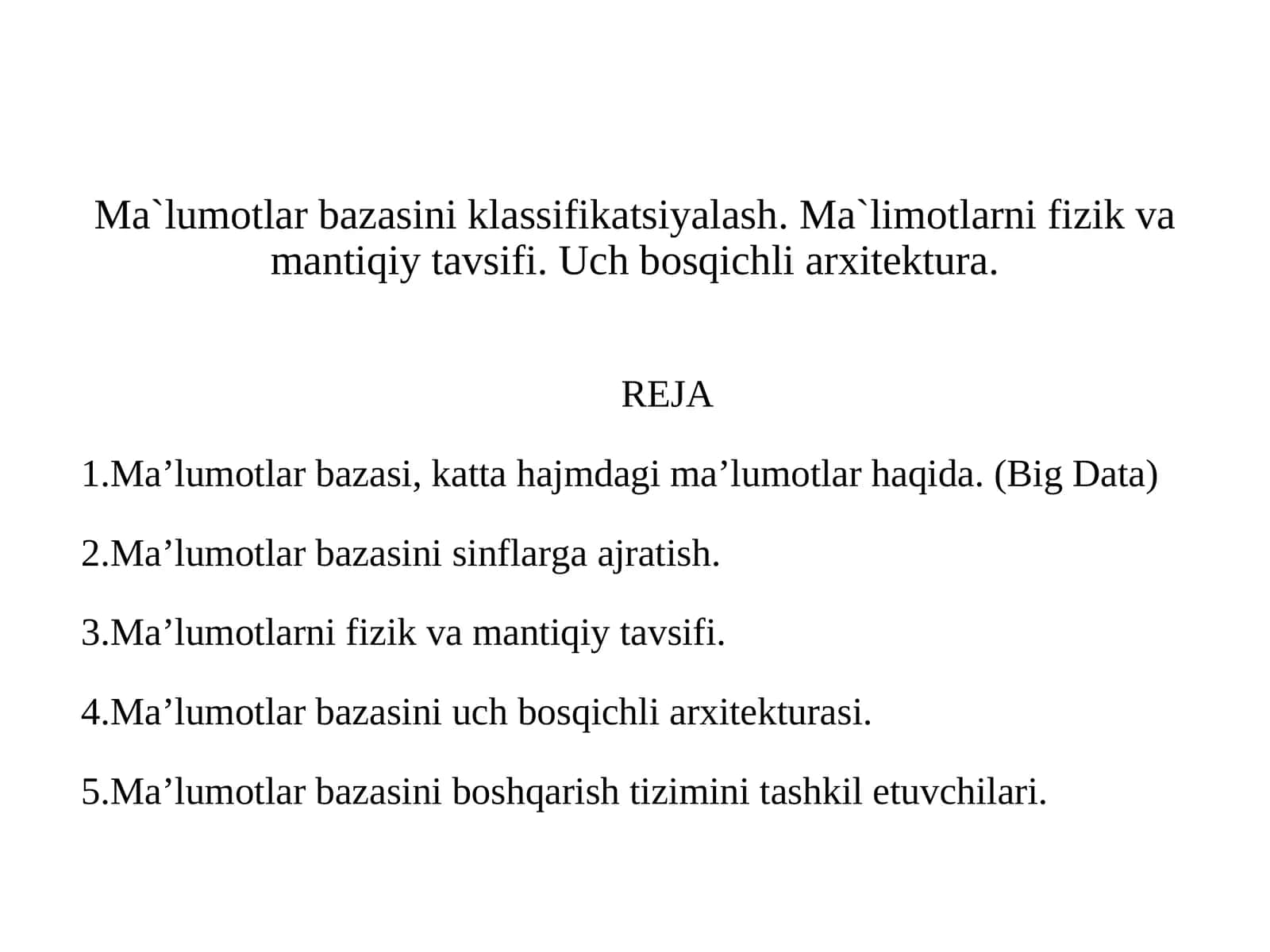 Ma`lumotlar bazasini klassifikatsiyalash. Ma`limotlarni fizik va mantiqiy tavsifi. Uch bosqichli arxitektura. 1
