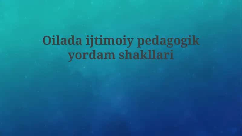 Oiladaijtimoiypedagogikyordamshakllari 1