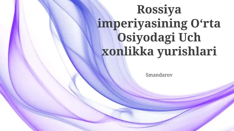 Rossiya imperiyasining O‘rta Osiyodagi Uch xonlikka yurishlari 1