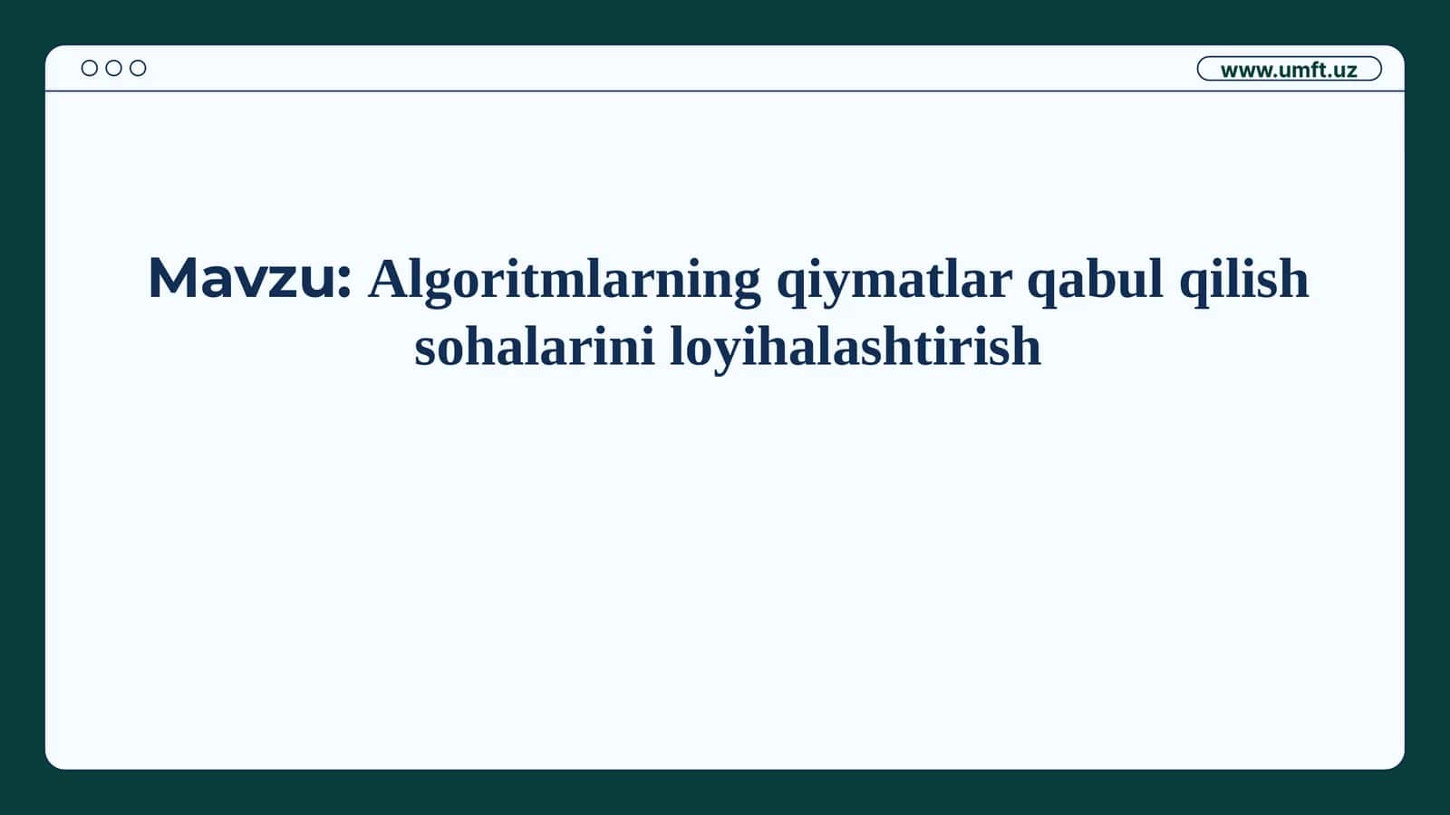 Algoritmlarning qiymatlar qabul qilish sohalarini loyihalashtirish 1