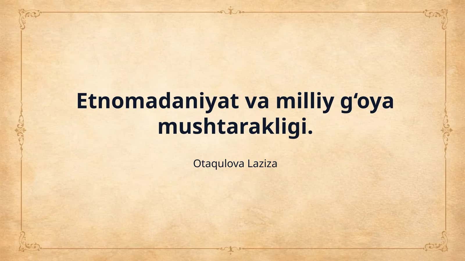 Etnomadaniyat va milliy g‘oya mushtarakligi. 1