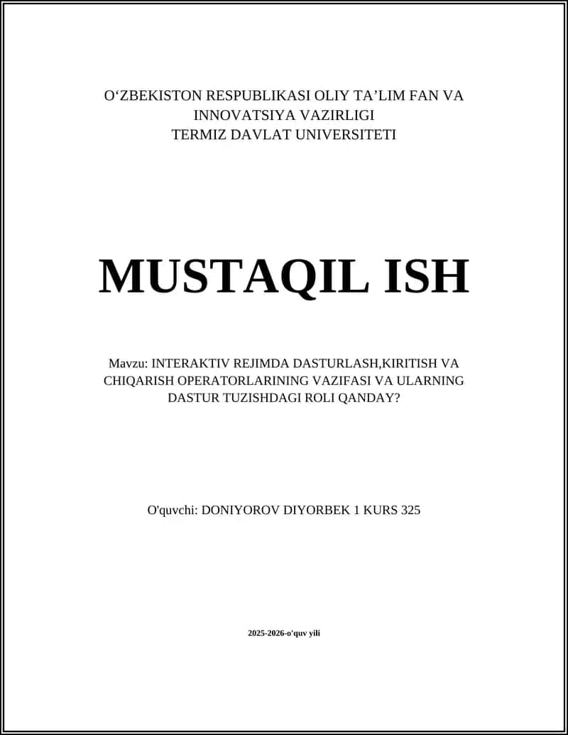 INTERAKTIV REJIMDA DASTURLASH,KIRITISH VA CHIQARISH OPERATORLARINING VAZIFASI VA ULARNING DASTUR TUZISHDAGI ROLI QANDAY? 1
